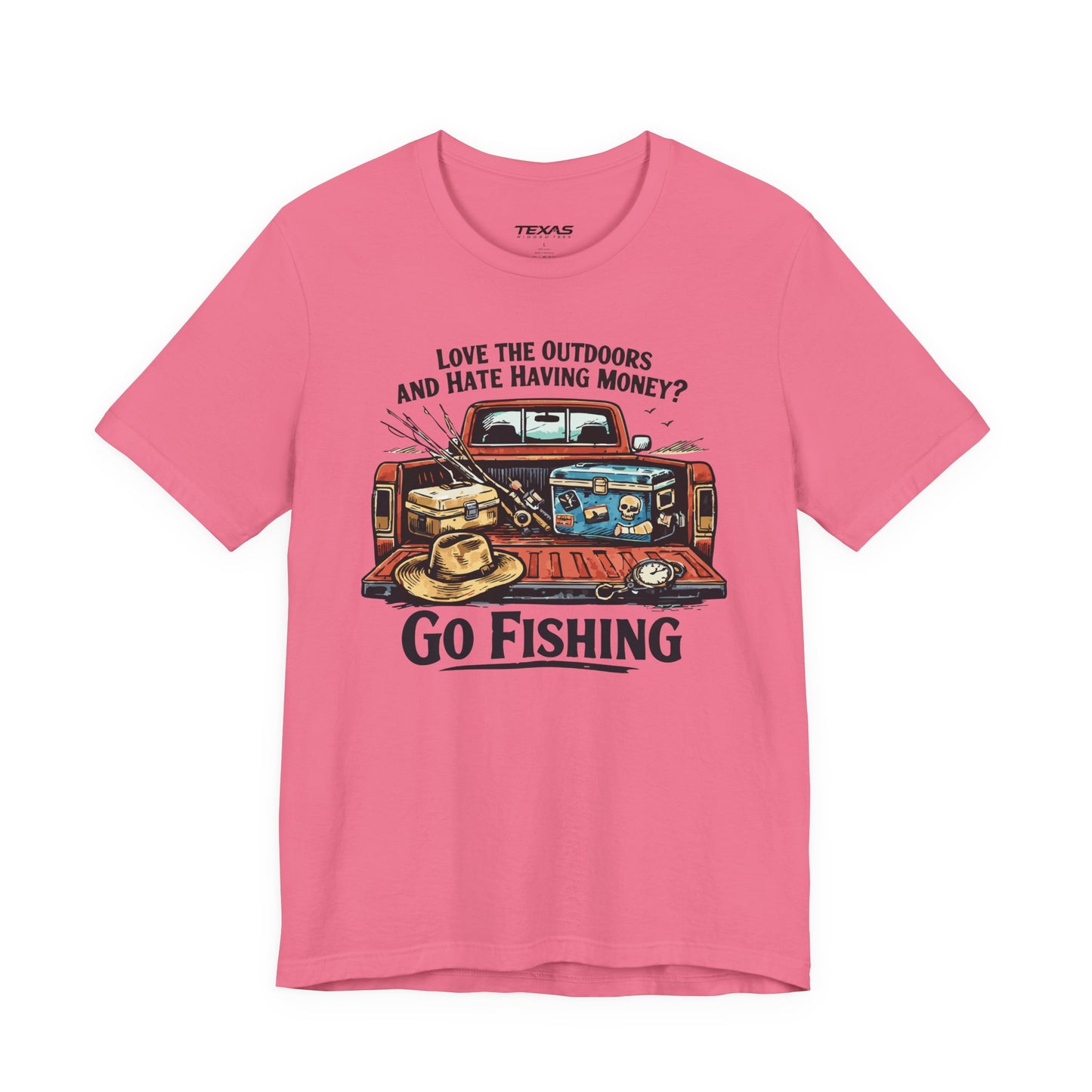 Love the Outdoors and Hate Having Money? Go Fishing. — Unisex Cotton Tee