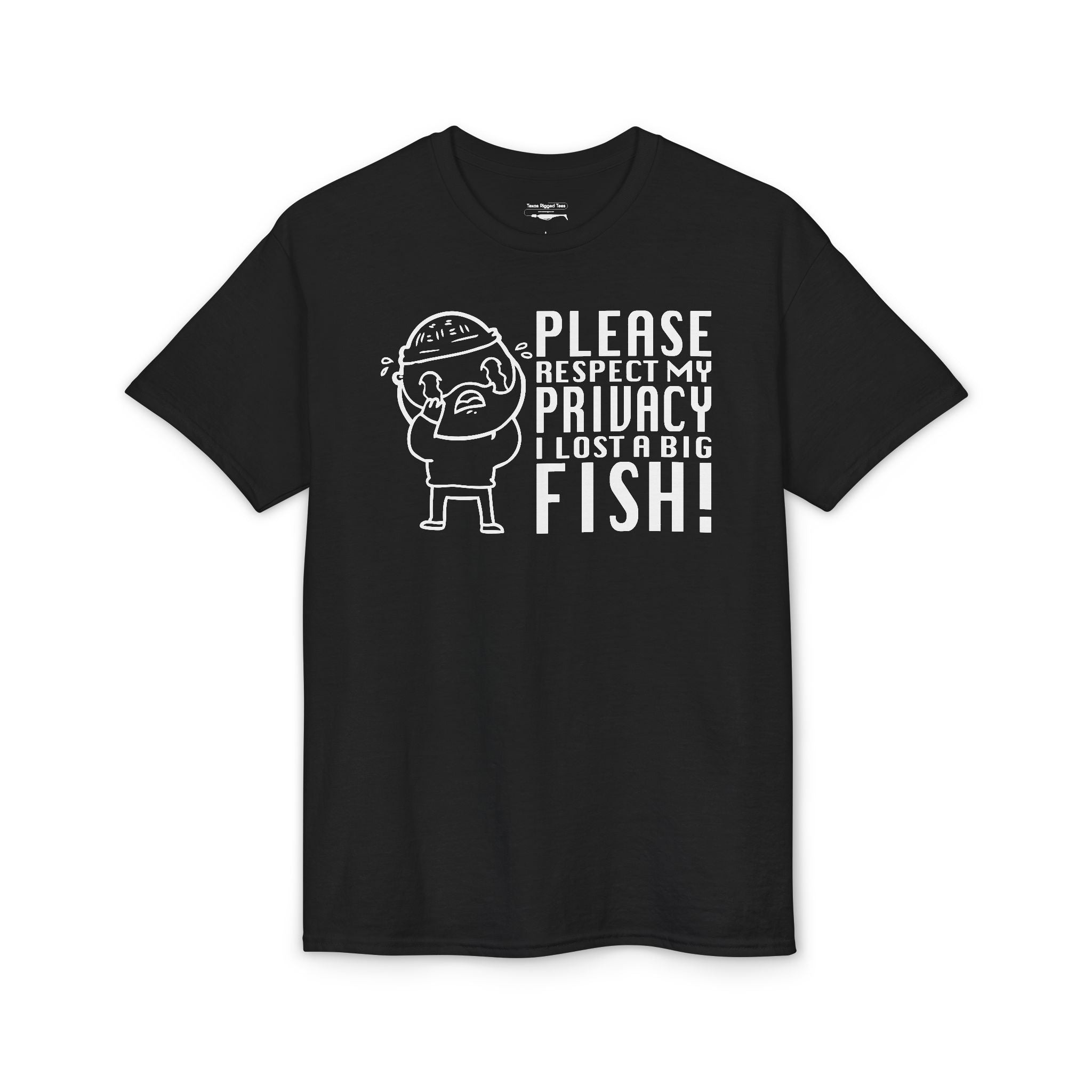 Please Respect My Privacy, I Lost a Big Fish — Unisex DryBlend® T-Shirt