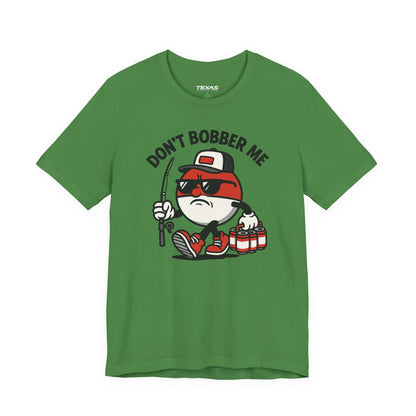 Don’t Bobber Me — Unisex Cotton Tee
