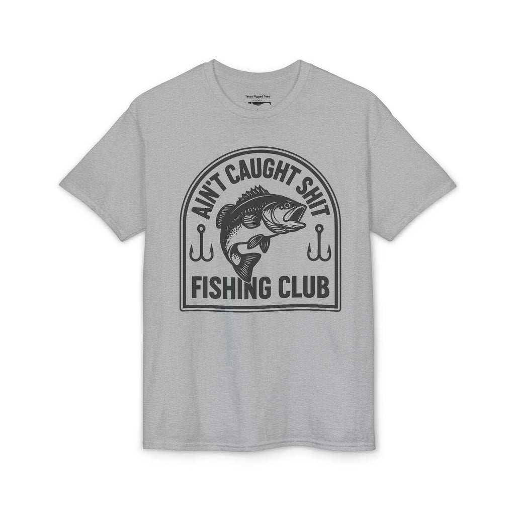Ain’t Caught Shit Fishing Club — Unisex DryBlend® T-Shirt