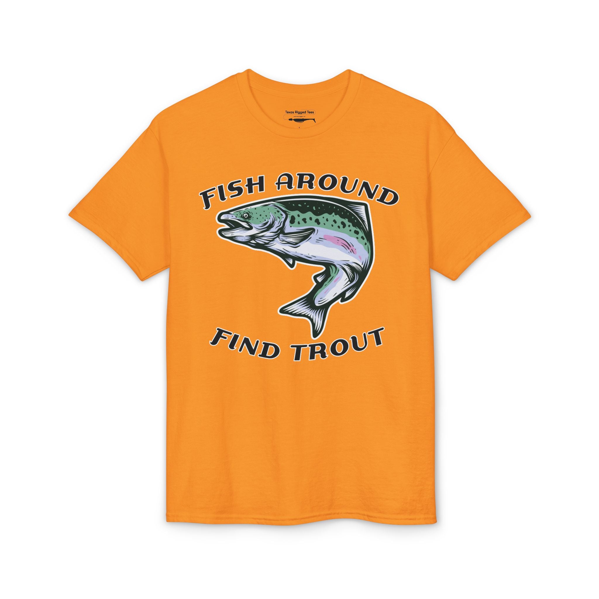 Fish Around Find Trout — Unisex DryBlend® T-Shirt
