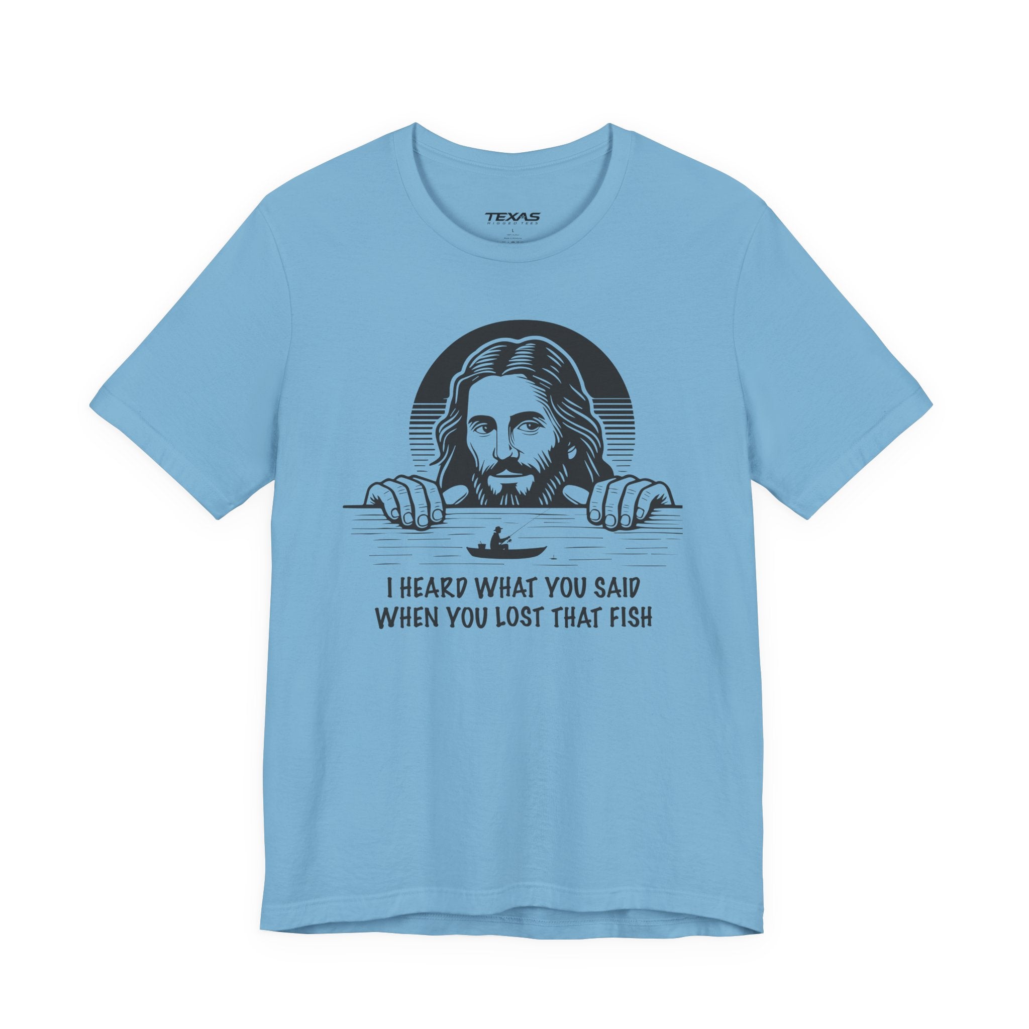 I Heard What You Said When You Lost That Fish — Unisex Cotton Tee