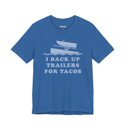 I Back Up Trailers for Tacos — Unisex Cotton Tee