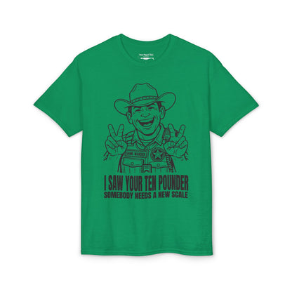 I Saw Your Ten Pounder — Unisex DryBlend® T-Shirt
