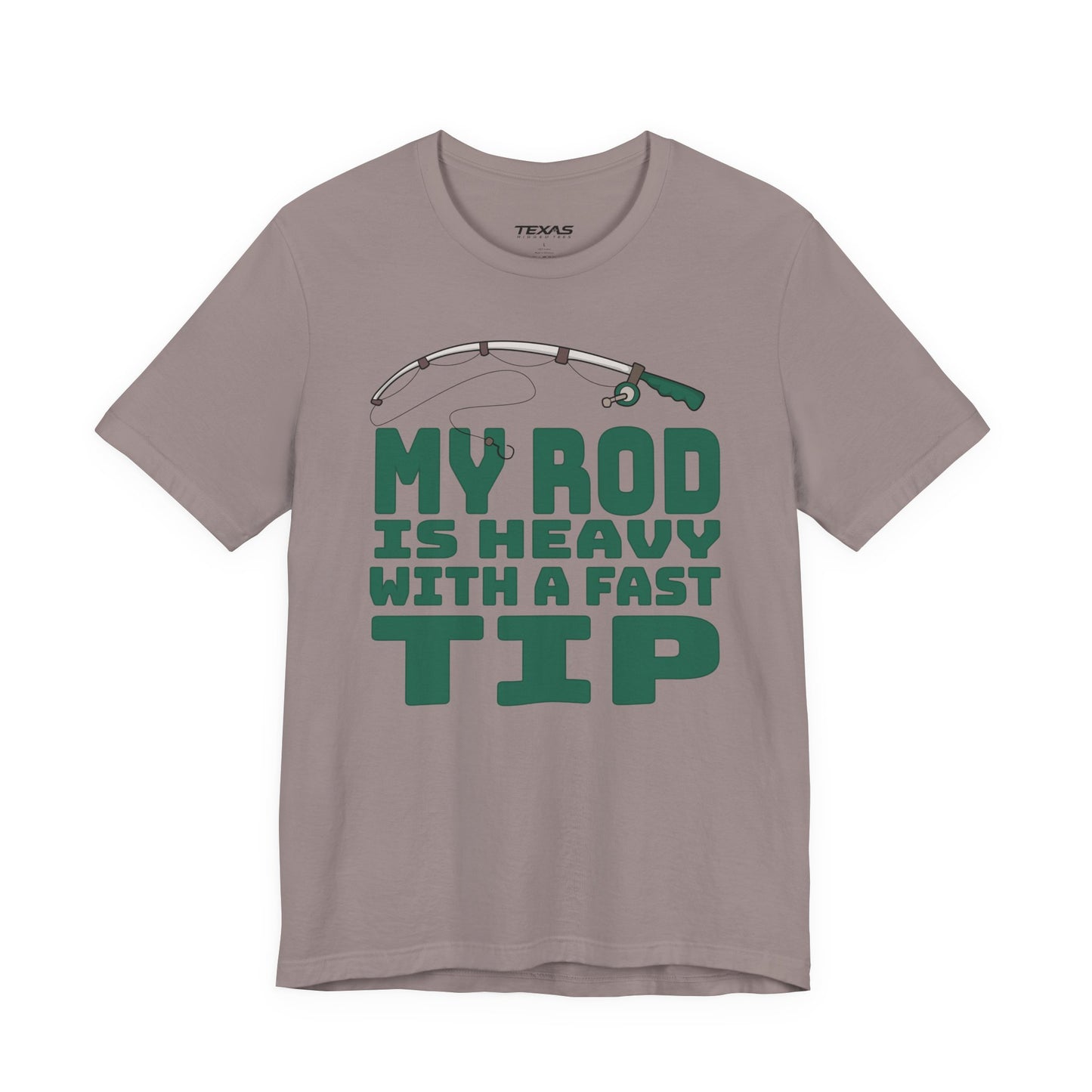 My Rod Is Heavy with a Fast Tip — Unisex Cotton Tee