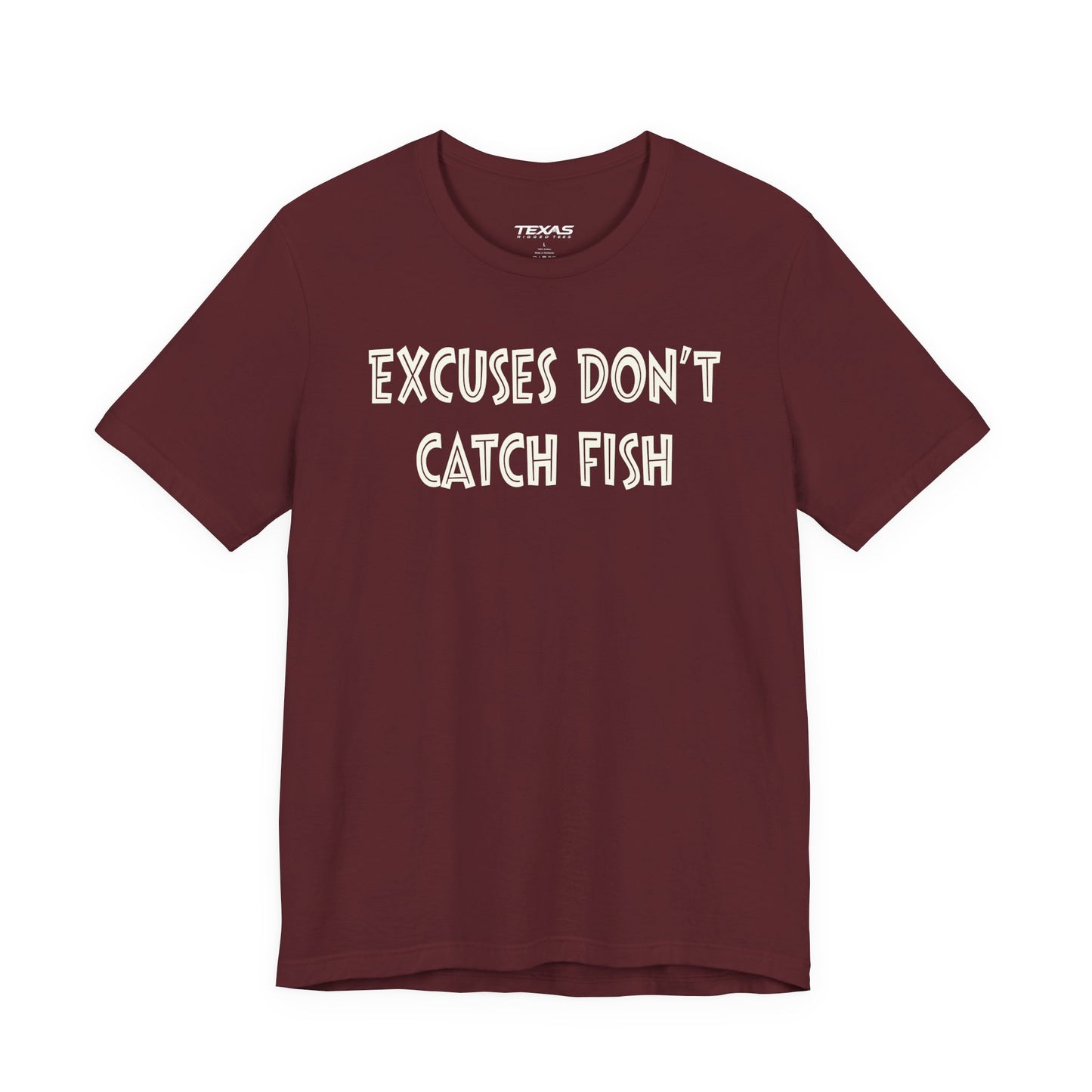 Excuses Do Not Catch Fish — Unisex Cotton Tee