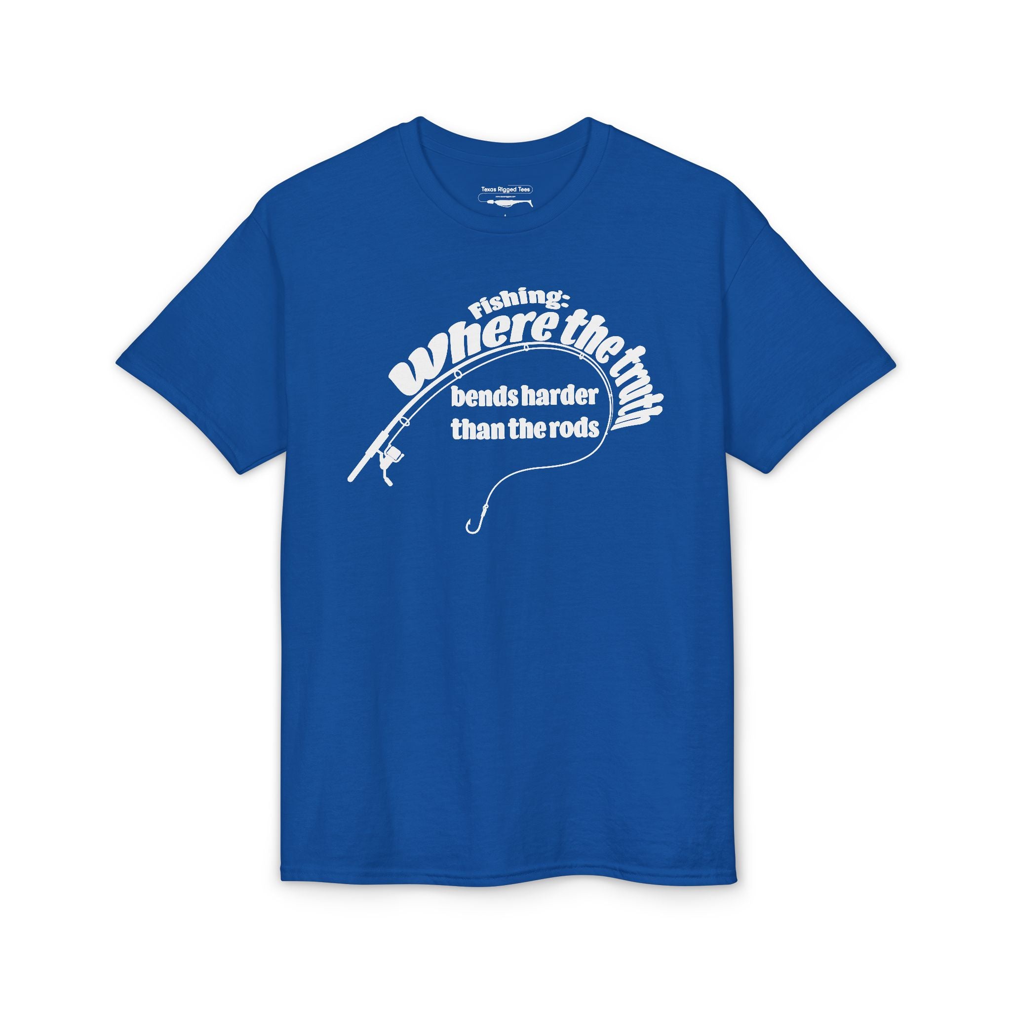 Fishing: Where the Truth Bends Harder Than the Rods — Unisex DryBlend® T-Shirt
