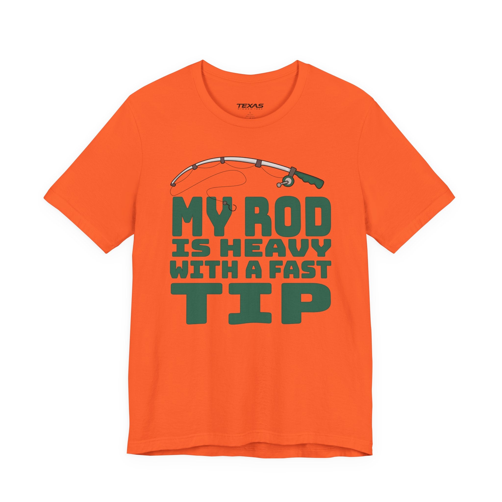 My Rod Is Heavy with a Fast Tip — Unisex Cotton Tee