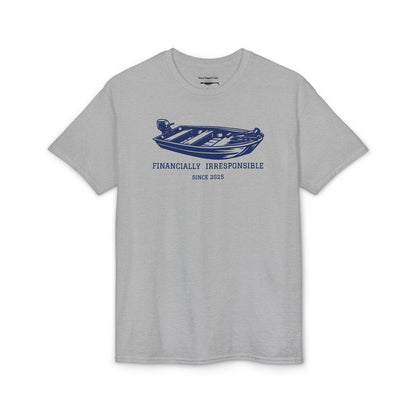 Financially Irresponsible Since XXXX (Jon Boat Edition) — Unisex DryBlend® T-Shirt (Customizable)