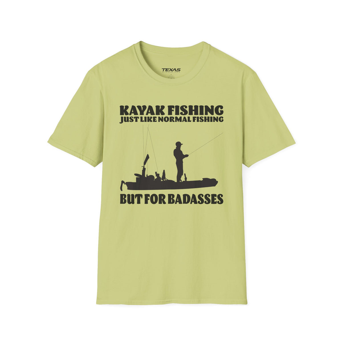 Kayak Fishing – Just Like Normal Fishing But for Badasses — Unisex Cotton Tee