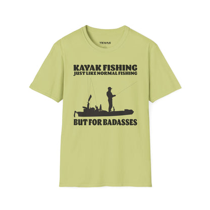 Kayak Fishing – Just Like Normal Fishing But for Badasses — Unisex Cotton Tee