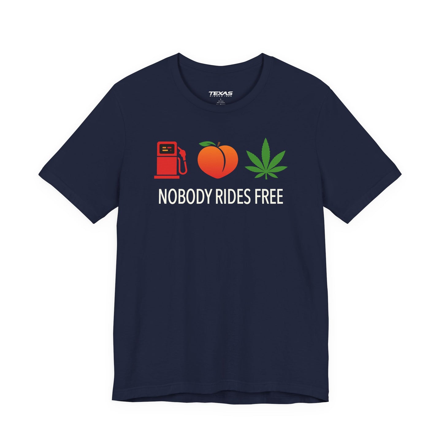 Gas, Ass or Grass, Nobody Rides Free — Unisex Cotton Tee