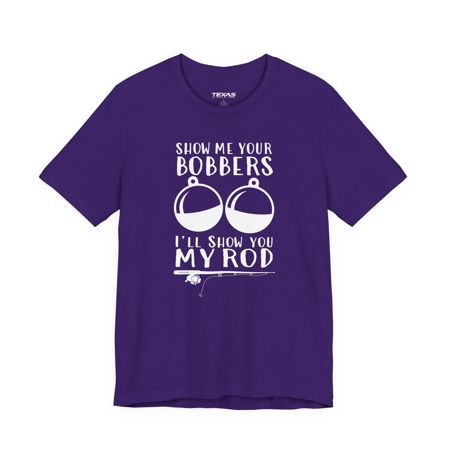 Show Me Your Bobbers, I’ll Show You My Rod — Unisex Cotton Tee