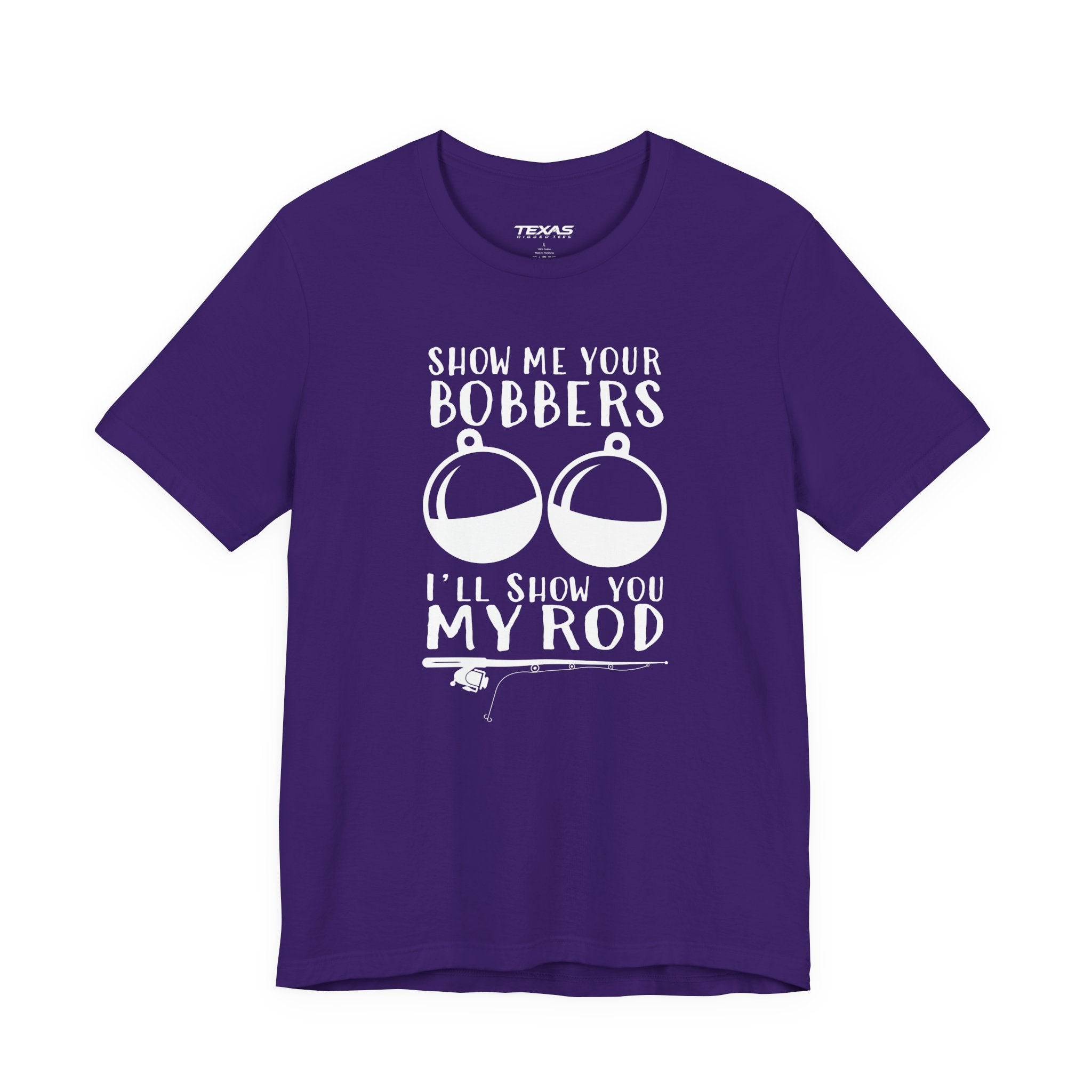 Show Me Your Bobbers, I’ll Show You My Rod — Unisex Cotton Tee
