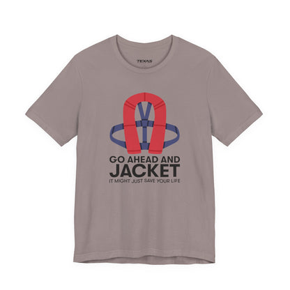Go Ahead and Jacket — Unisex Cotton Tee
