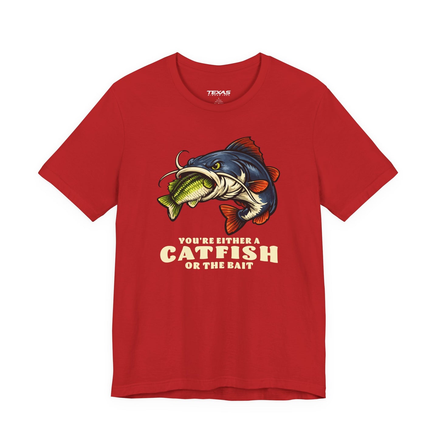 You’re Either a Catfish or the Bait — Unisex Cotton Tee