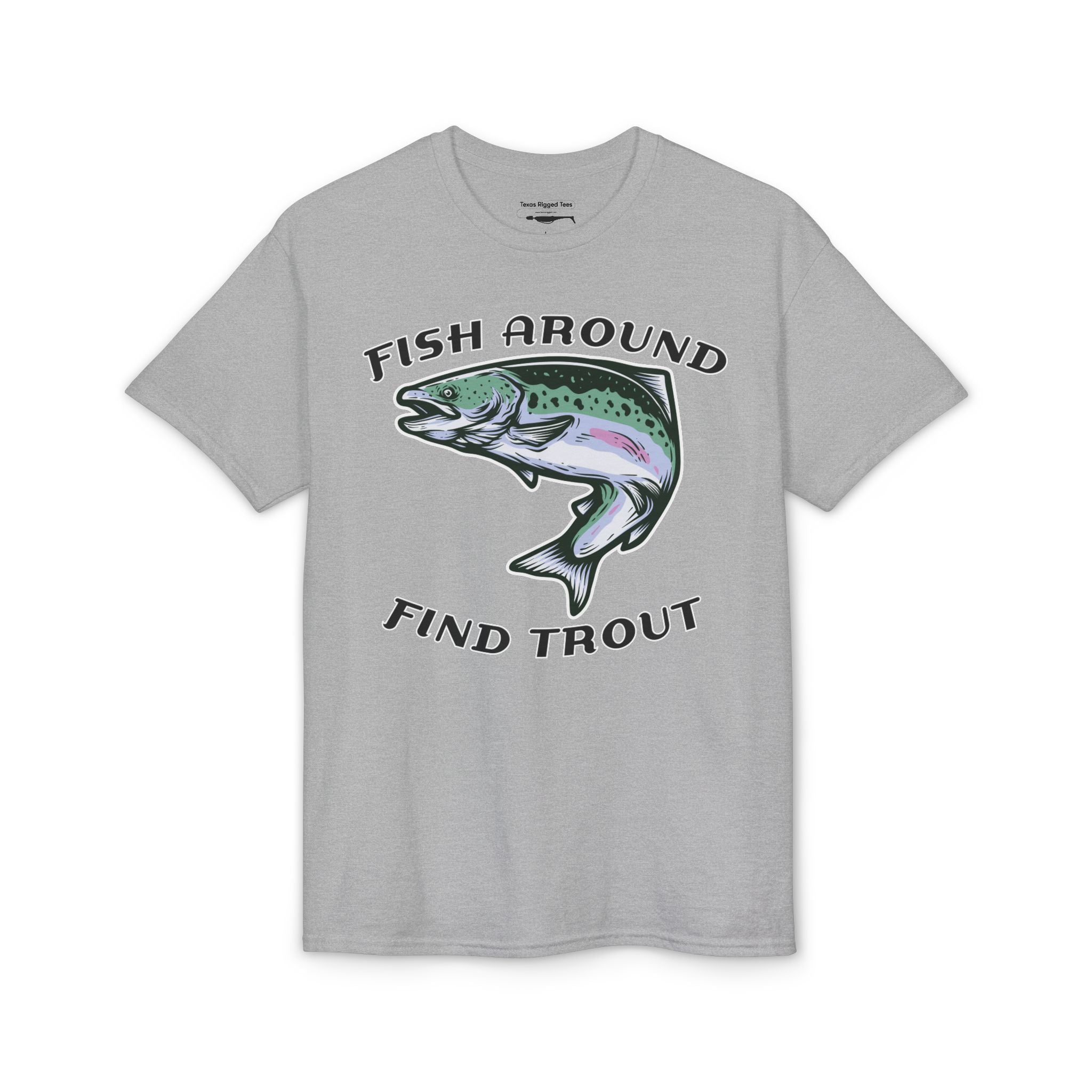 Fish Around Find Trout — Unisex DryBlend® T-Shirt