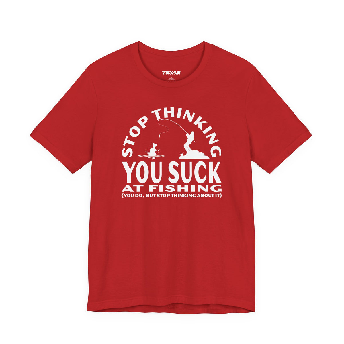 Stop Thinking You Suck at Fishing — Unisex Cotton Tee