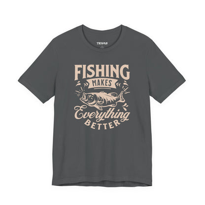 Fishing Makes Everything Better — Unisex Cotton Tee