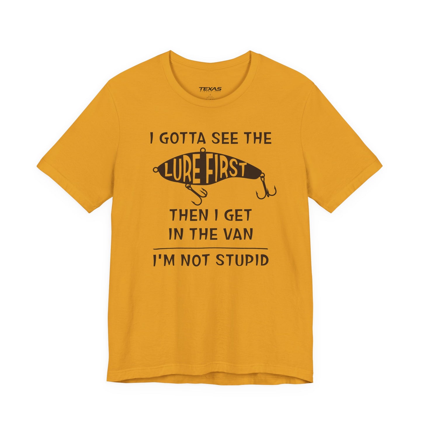 I Gotta See the Lure First, Then I Get in the Van. — Unisex Cotton Tee