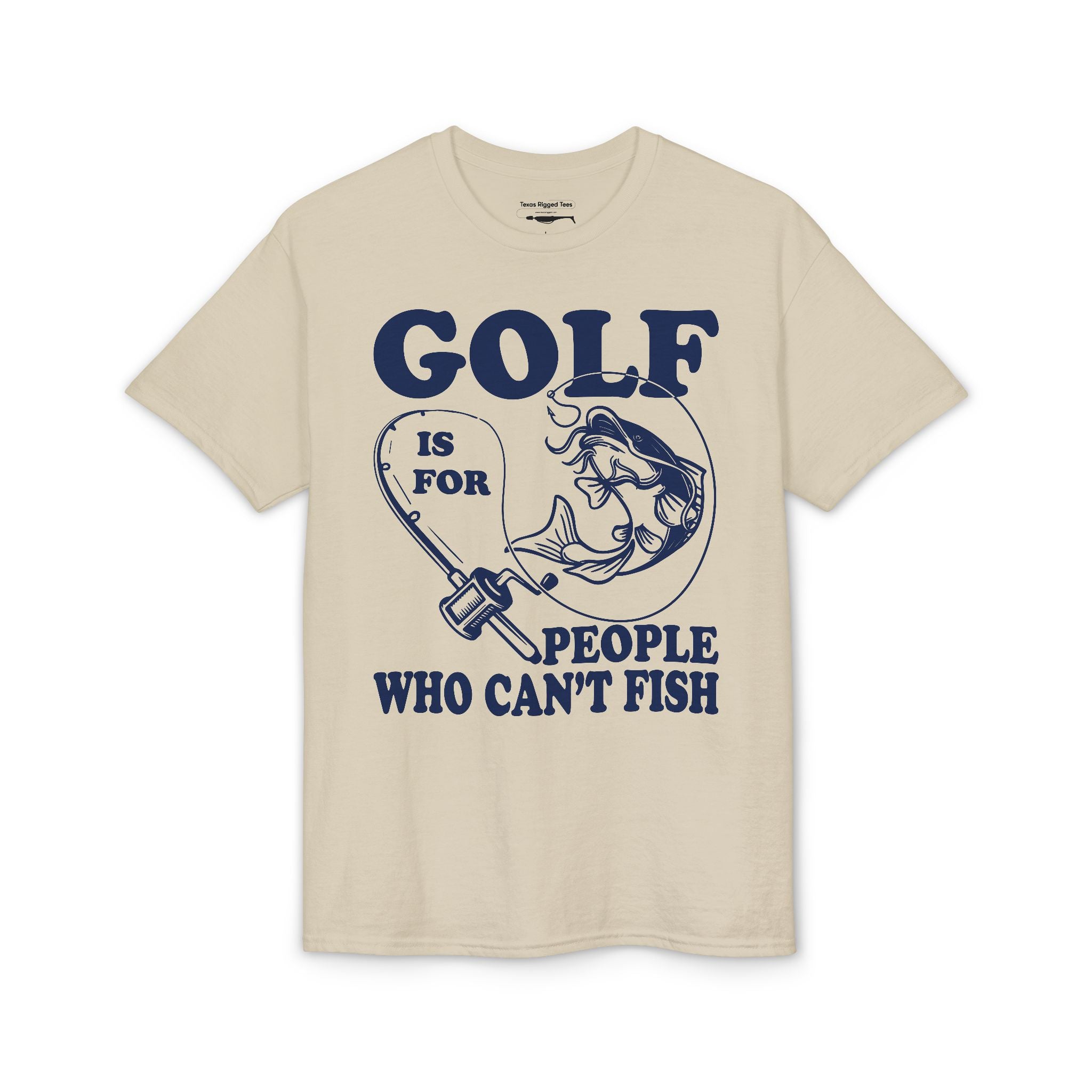 Golf Is for People Who Can’t Fish — Unisex DryBlend® T-Shirt