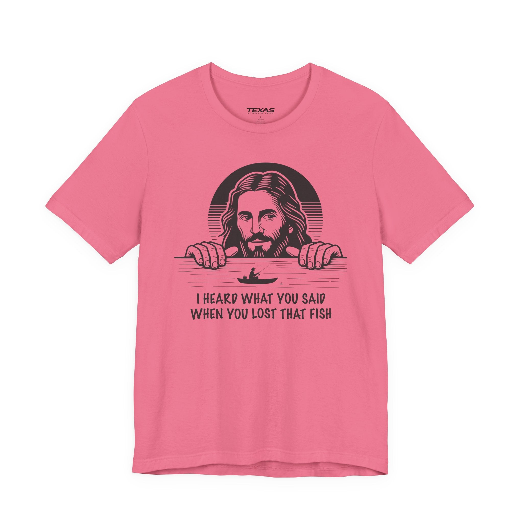 I Heard What You Said When You Lost That Fish — Unisex Cotton Tee