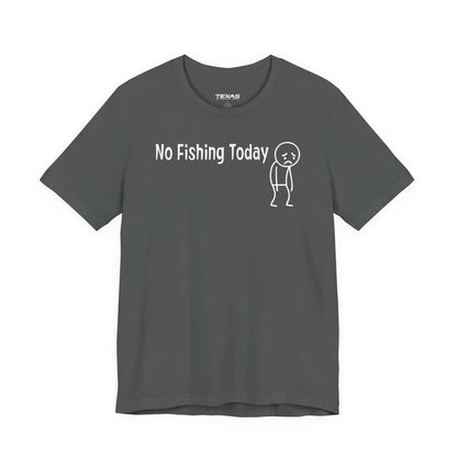 No Fishing Today — Unisex Cotton Tee