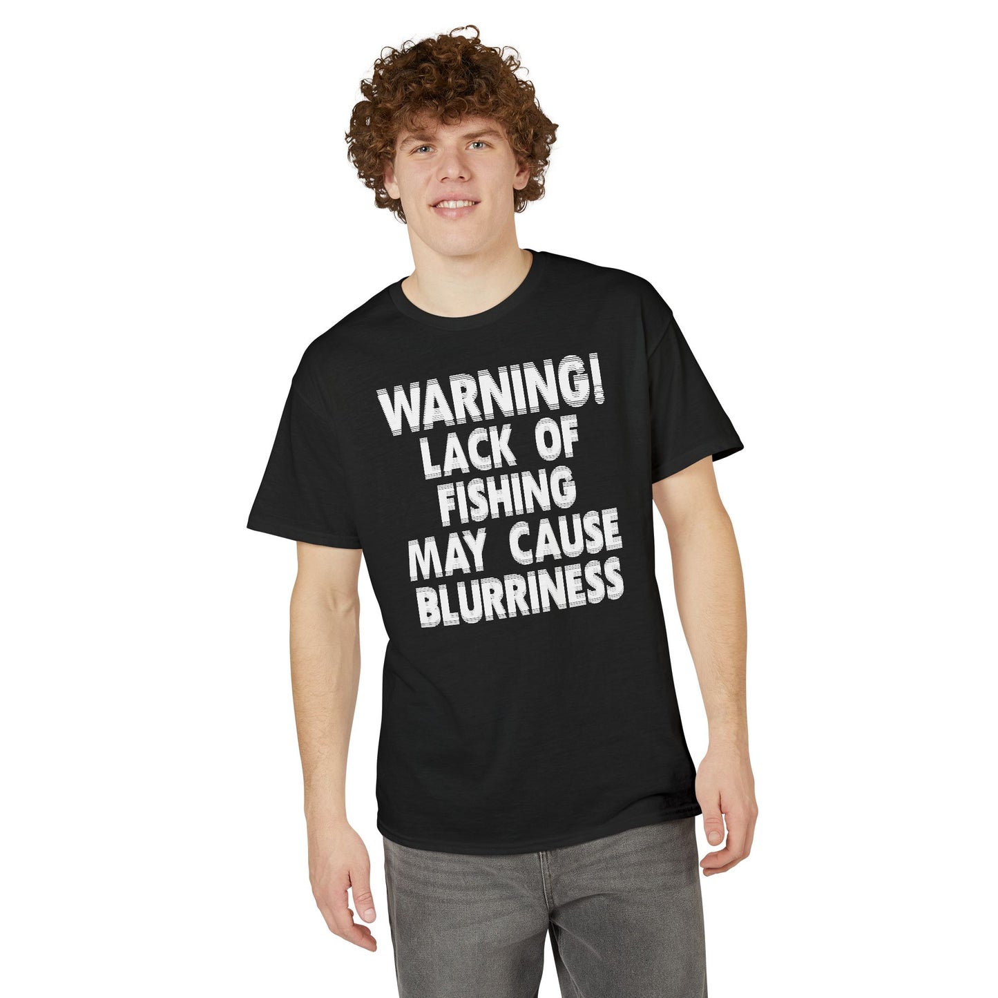 Warning! Lack of Fishing May Cause Blurriness — Unisex DryBlend® T-Shirt