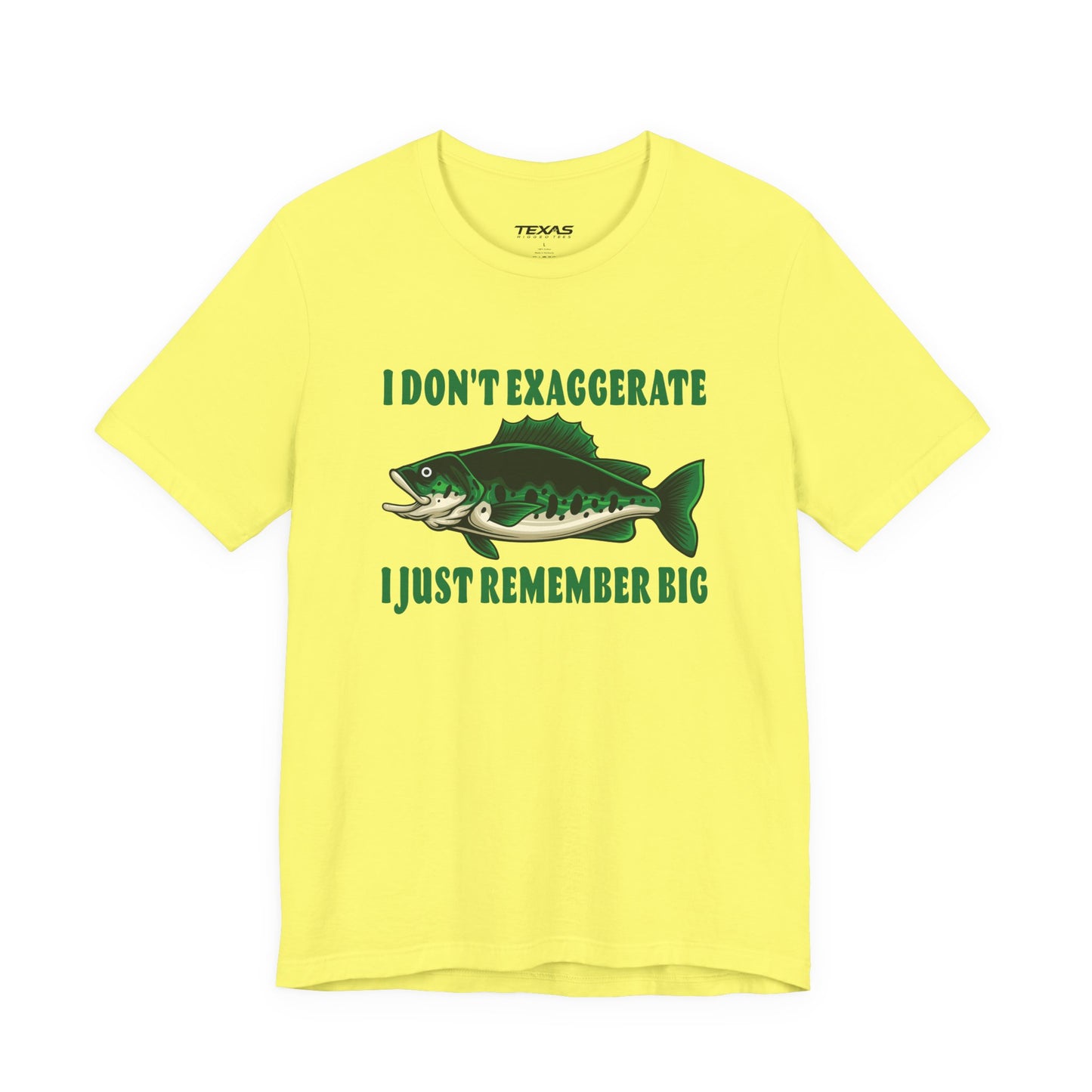 I Don’t Exaggerate, I Just Remember Big — Unisex Cotton Tee