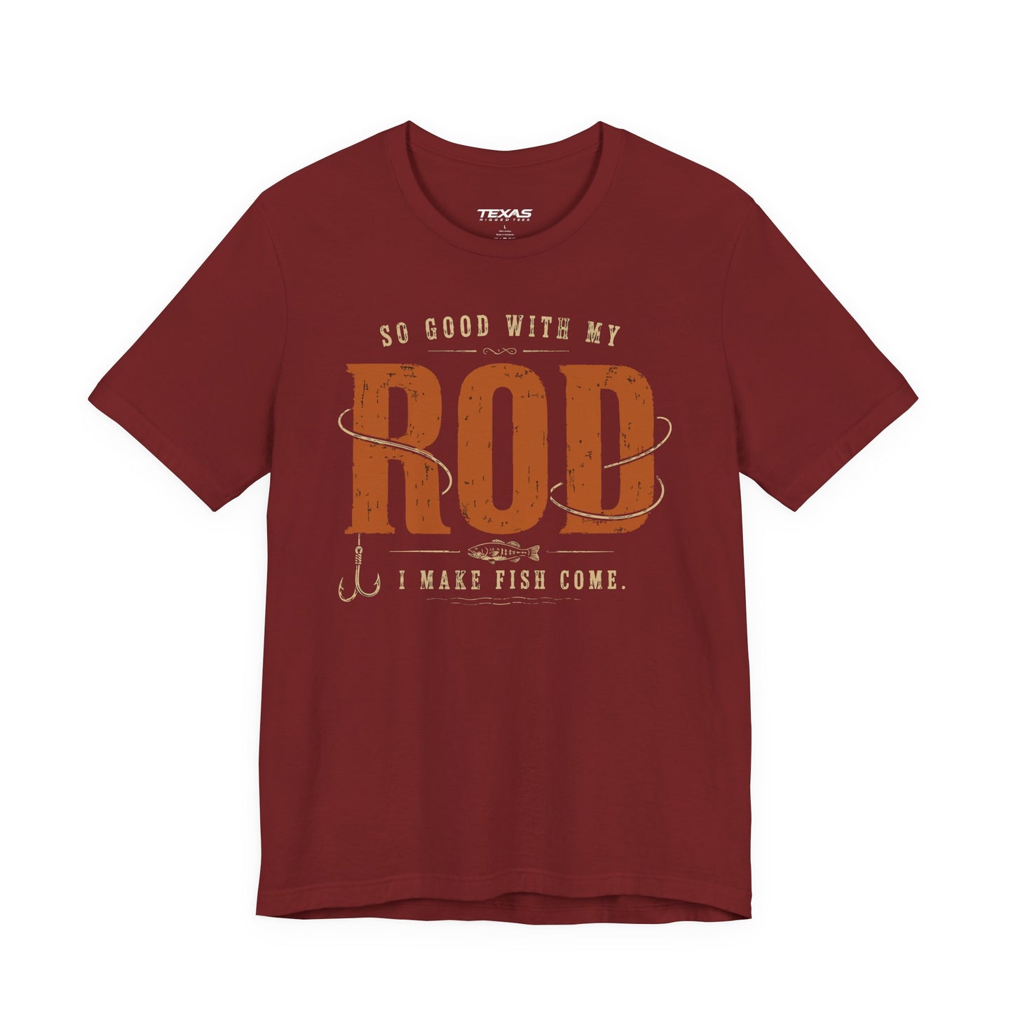 So Good With My Rod I Make Fish Come — Unisex Cotton Tee
