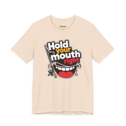 Hold Your Mouth Right — Unisex Cotton Tee