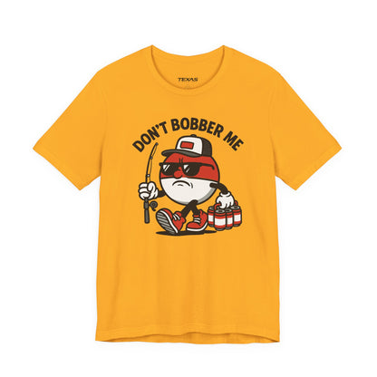 Don’t Bobber Me — Unisex Cotton Tee