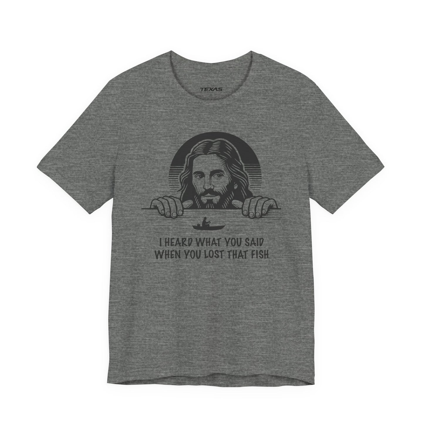I Heard What You Said When You Lost That Fish — Unisex Cotton Tee