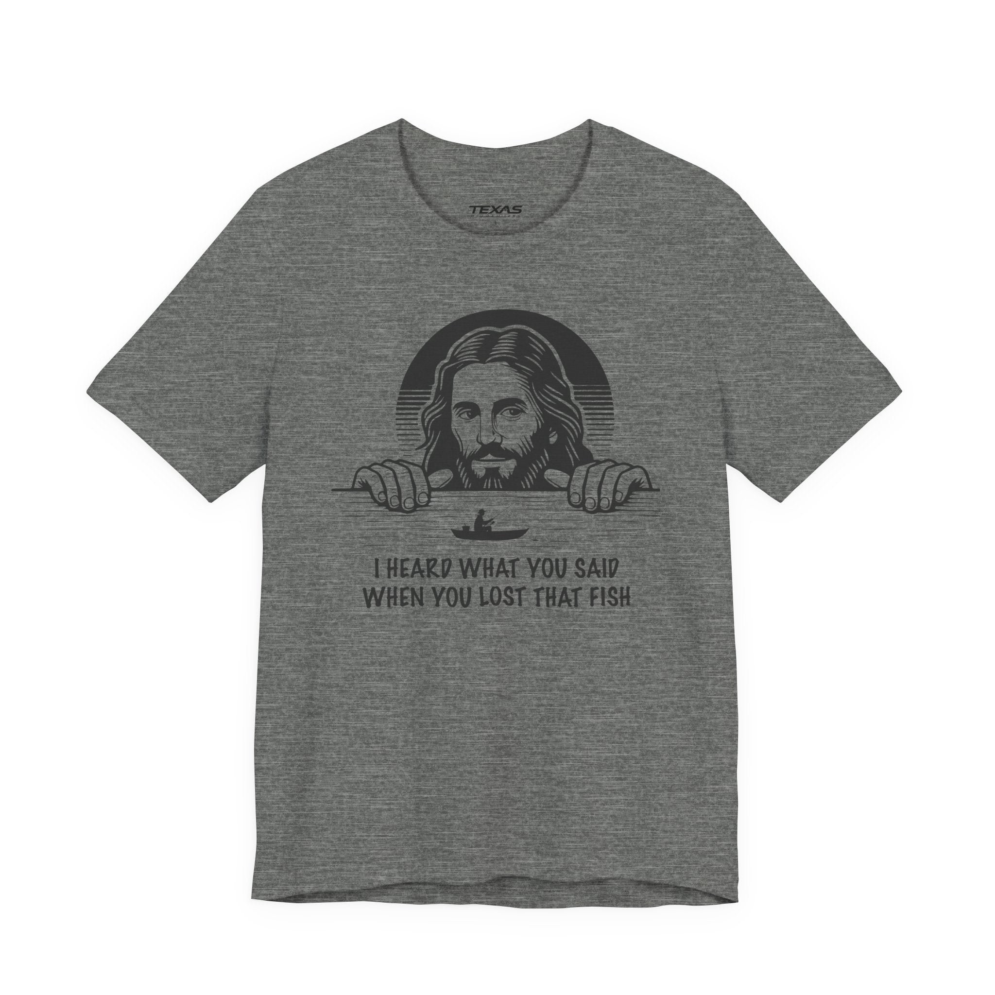 I Heard What You Said When You Lost That Fish — Unisex Cotton Tee