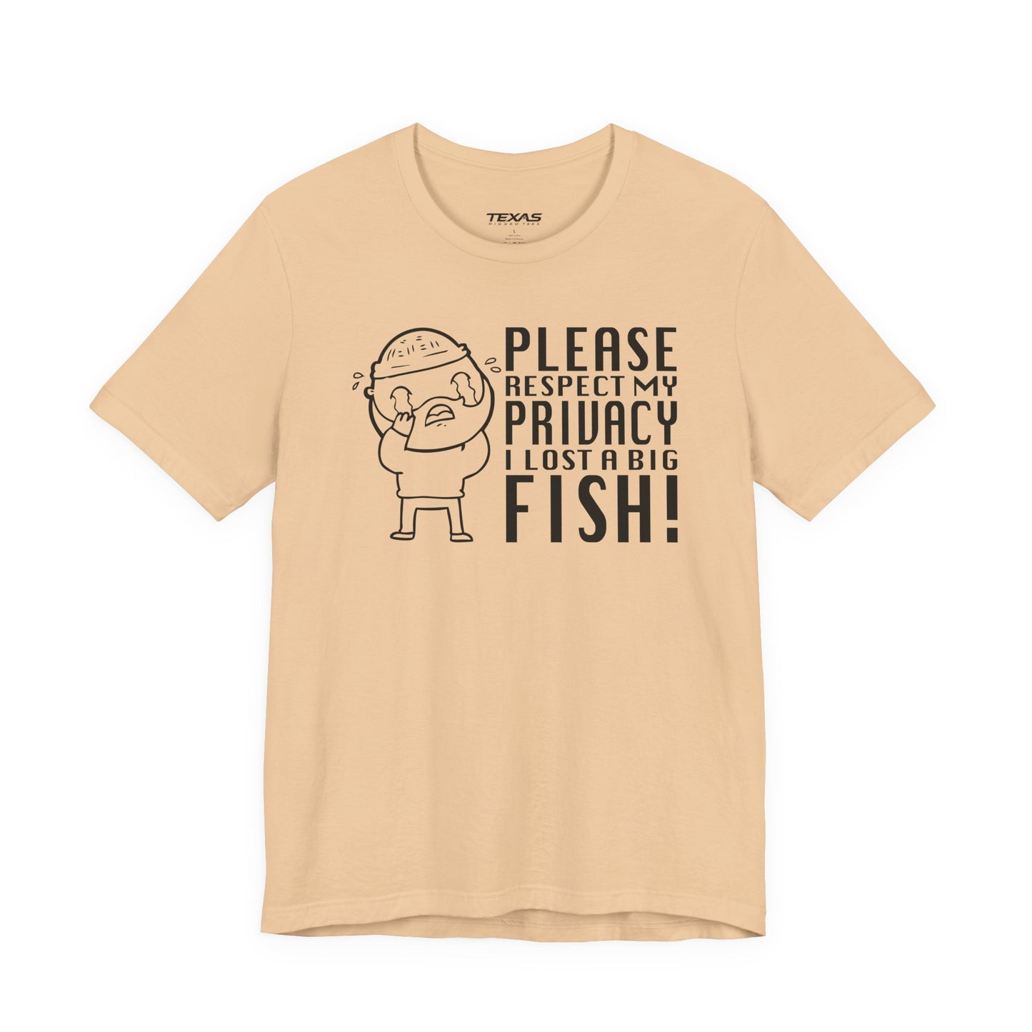 Please Respect My Privacy, I Lost a Big Fish — Unisex Cotton Tee
