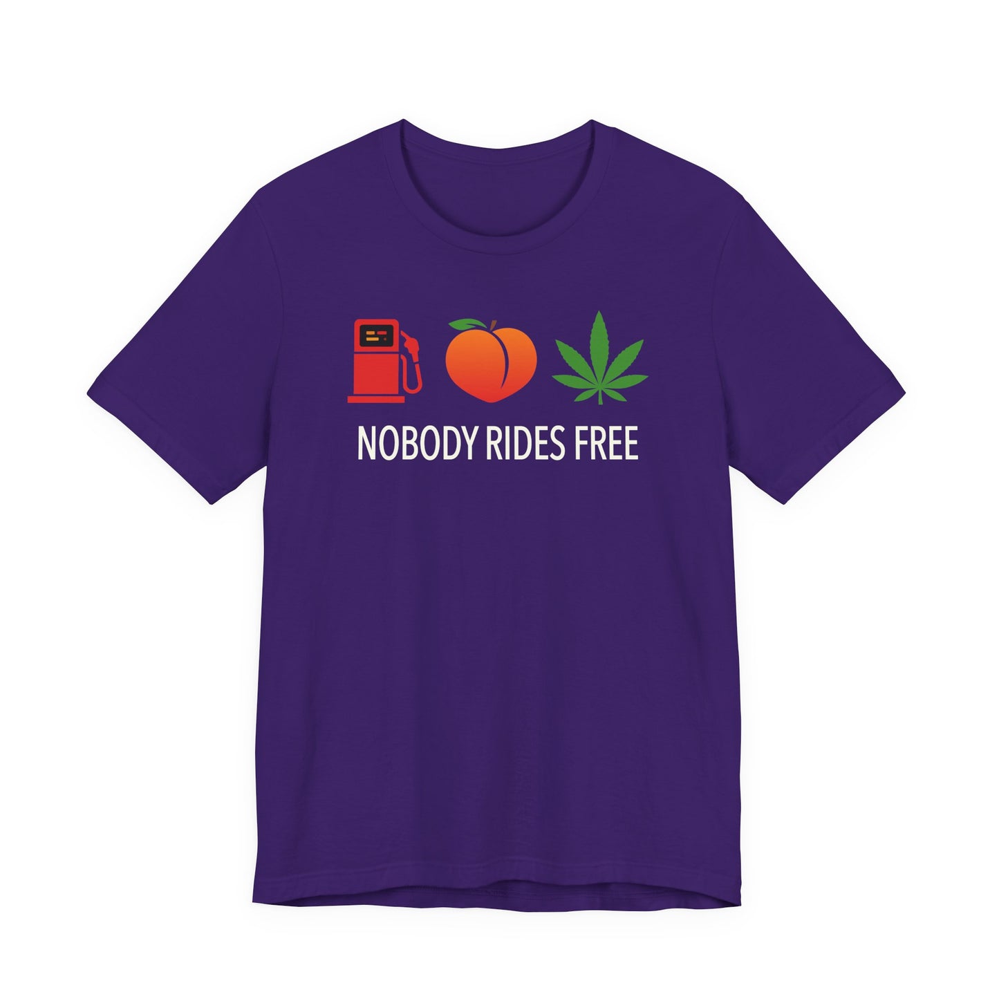 Gas, Ass or Grass, Nobody Rides Free — Unisex Cotton Tee