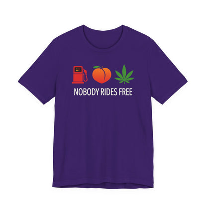 Gas, Ass or Grass, Nobody Rides Free — Unisex Cotton Tee