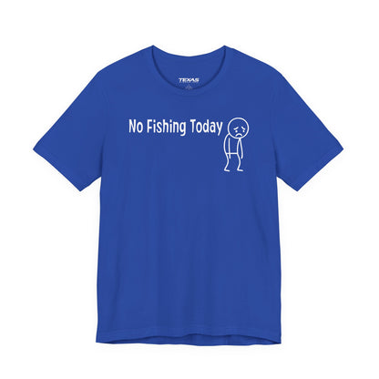 No Fishing Today — Unisex Cotton Tee