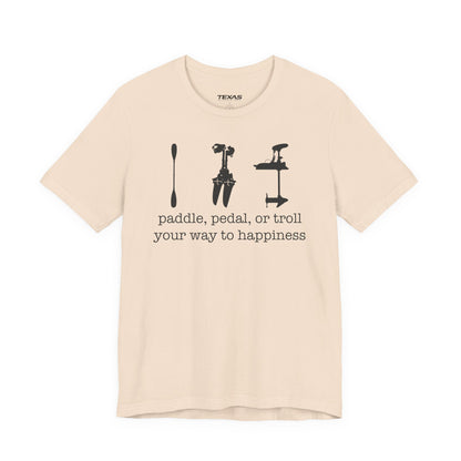 Paddle, Pedal, or Troll Your Way to Happiness — Unisex Cotton Tee