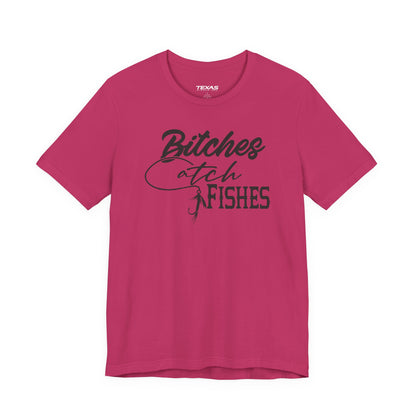 Bitches Catch Fishes — Unisex Cotton Tee