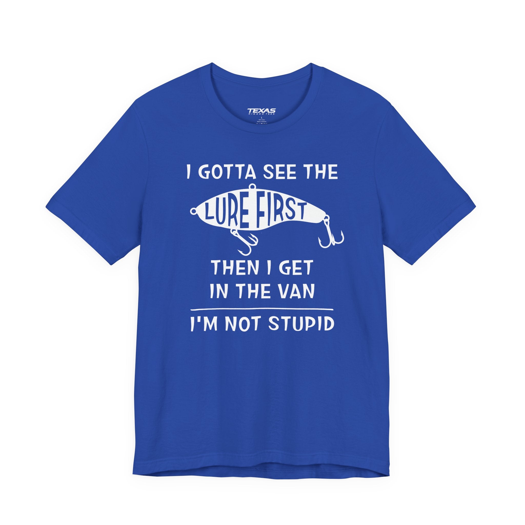 I Gotta See the Lure First, Then I Get in the Van. — Unisex Cotton Tee