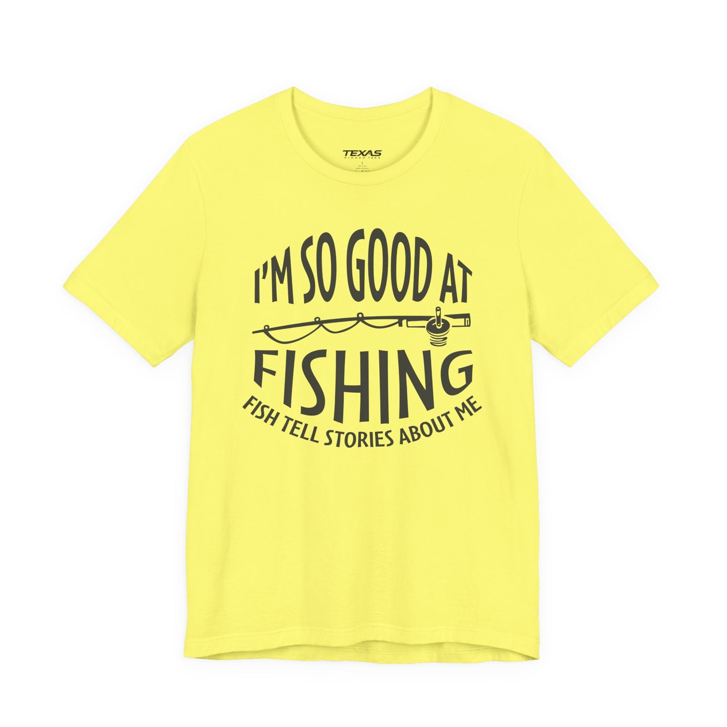 I’m So Good at Fishing, Fish Tell Stories About Me — Unisex Cotton Tee
