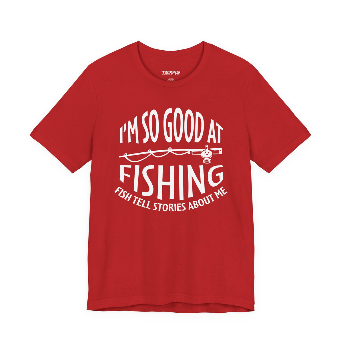 I’m So Good at Fishing, Fish Tell Stories About Me — Unisex Cotton Tee