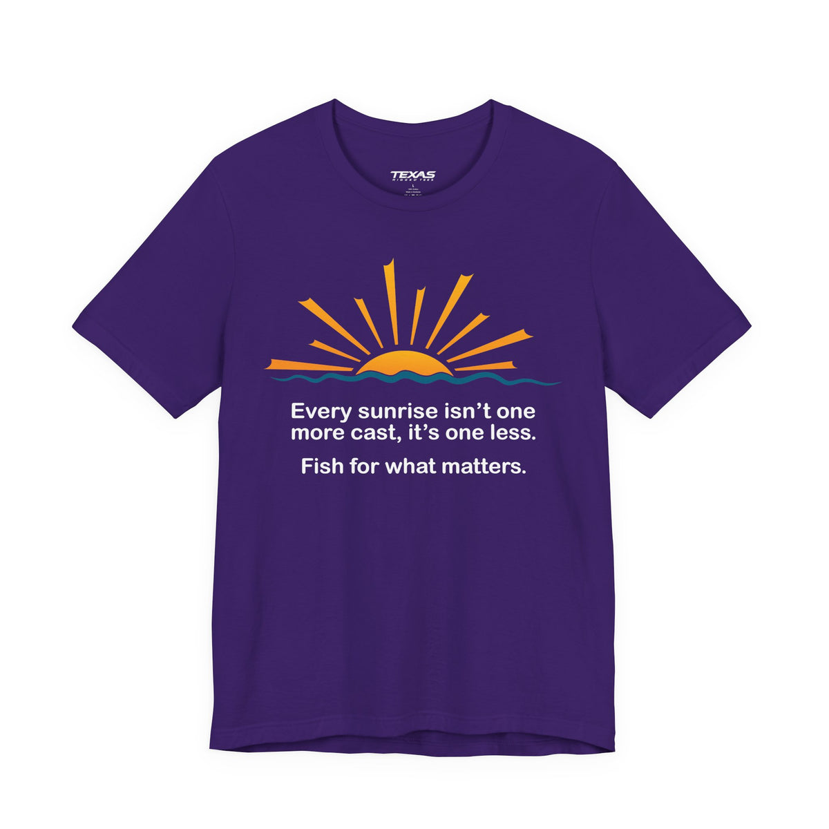 Every Sunrise Isn’t One More Cast, It’s One Less. Fish for What Matters. — Unisex Cotton Tee