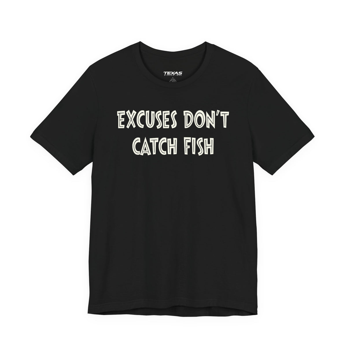 Excuses Do Not Catch Fish — Unisex Cotton Tee