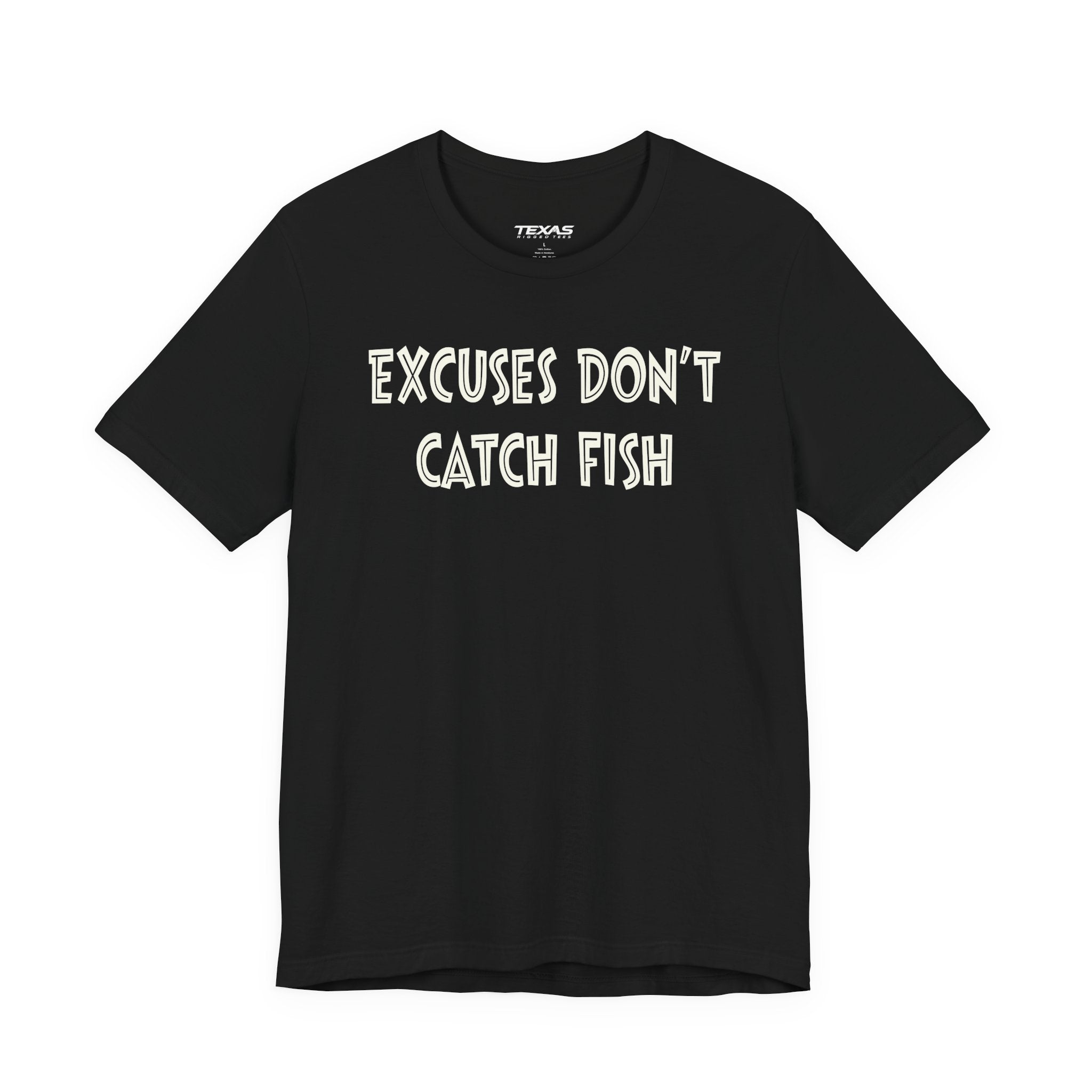 Excuses Do Not Catch Fish — Unisex Cotton Tee