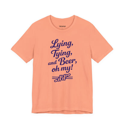 Lying, Tying, and Beer, Oh My! — Unisex Cotton Tee