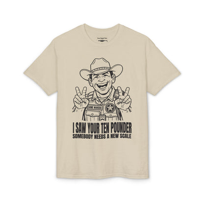 I Saw Your Ten Pounder — Unisex DryBlend® T-Shirt