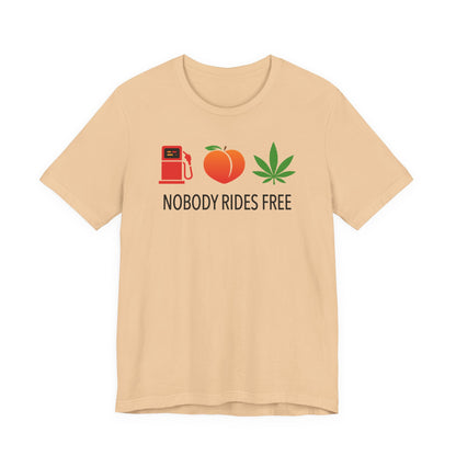 Gas, Ass or Grass, Nobody Rides Free — Unisex Cotton Tee