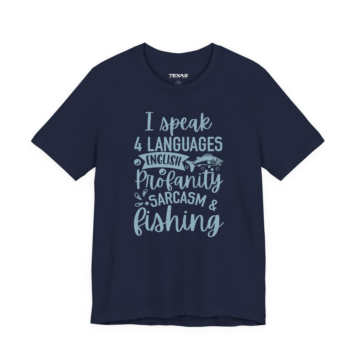 I Speak Four Languages: English, Profanity, Sarcasm & Fishing  — Unisex Cotton Tee